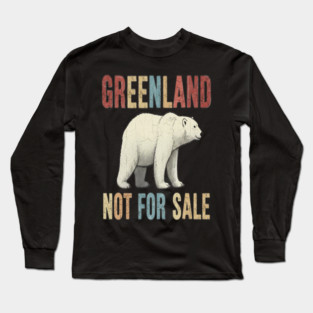Vintage Greenland is Not for Sale Long Sleeve T-Shirt