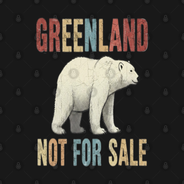 Vintage Greenland is Not for Sale by OUTFITPAW