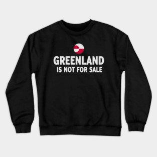 Vintage Greenland is Not for Sale Crewneck Sweatshirt