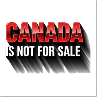 Canada Is Not For Sale Patriotic T-Shirt - Bold 3D Red & White Design Posters and Art