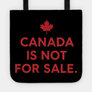 Canada Is Not For Sale Minimalist T-Shirt - Modern Maple Leaf Graphic Tote