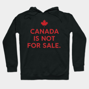 Canada Is Not For Sale Minimalist T-Shirt - Modern Maple Leaf Graphic Hoodie