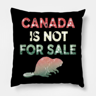 Vintage Canada Is Not For Sale Beaver T-Shirt - Distressed Retro Design Pillow