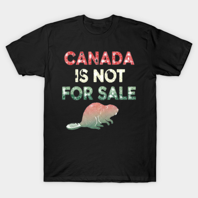 Vintage Canada Is Not For Sale Beaver T-Shirt - Distressed Retro Design T-Shirt by OUTFITPAW