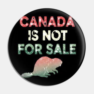 Vintage Canada Is Not For Sale Beaver T-Shirt - Distressed Retro Design Pin
