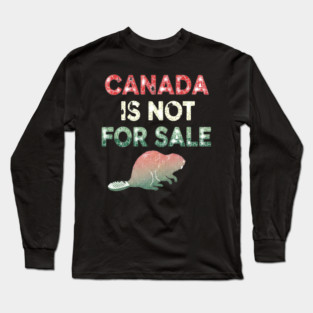 Vintage Canada Is Not For Sale Beaver T-Shirt - Distressed Retro Design Long Sleeve T-Shirt