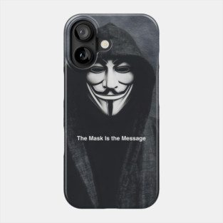 Anonymous: The Mask Is the Message Phone Case
