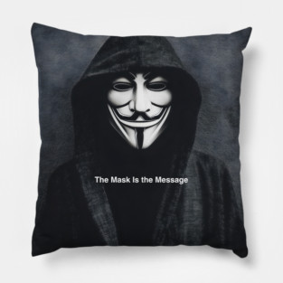 Anonymous: The Mask Is the Message Pillow