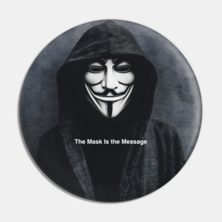 Anonymous: The Mask Is the Message Pin