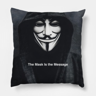 Anonymous: The Mask Is the Message Pillow