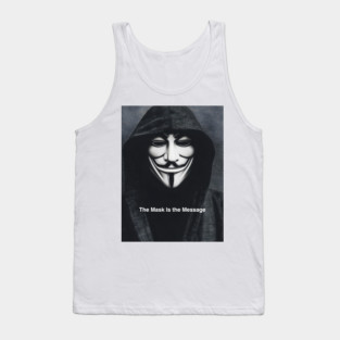 Anonymous: The Mask Is the Message Tank Top
