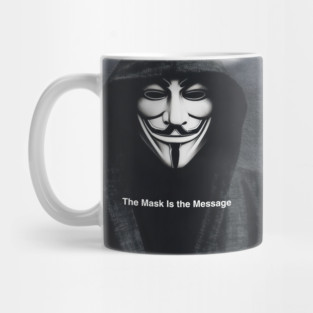 Anonymous: The Mask Is the Message Mug