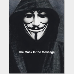 Anonymous: The Mask Is the Message Posters and Art