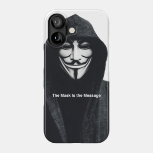 Anonymous: The Mask Is the Message Phone Case