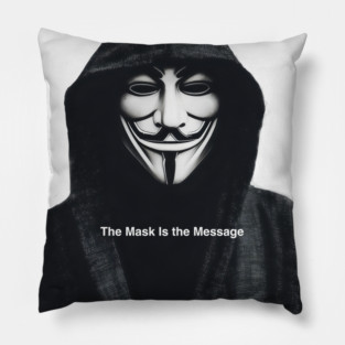 Anonymous: The Mask Is the Message Pillow