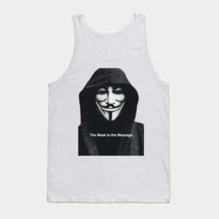 Anonymous: The Mask Is the Message Tank Top