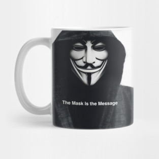 Anonymous: The Mask Is the Message Mug