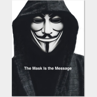 Anonymous: The Mask Is the Message Posters and Art