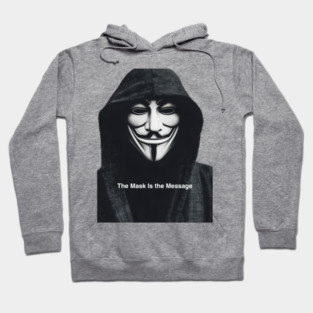 Anonymous: The Mask Is the Message Hoodie