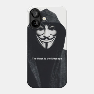 Anonymous: The Mask Is the Message Phone Case