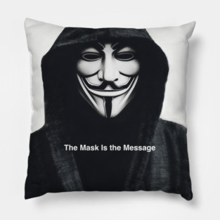 Anonymous: The Mask Is the Message Pillow
