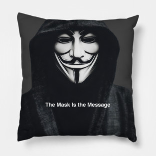 Anonymous: The Mask Is the Message Pillow