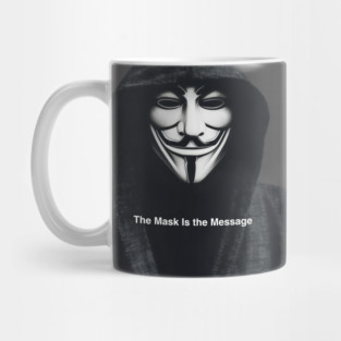 Anonymous: The Mask Is the Message Mug