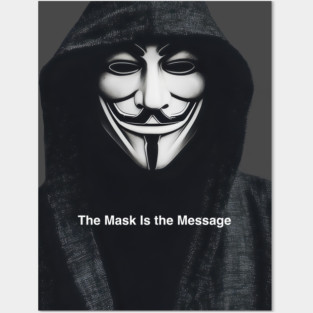 Anonymous: The Mask Is the Message Posters and Art
