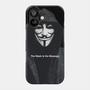 Anonymous: The Mask Is the Message Phone Case