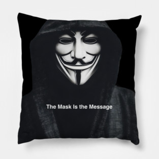 Anonymous: The Mask Is the Message Pillow