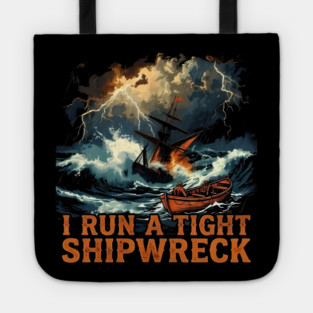 I-Run-A-Tight-Shipwreck Tote