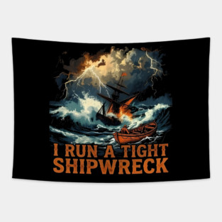 I-Run-A-Tight-Shipwreck Tapestry