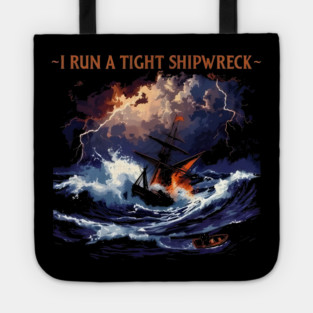 I-Run-A-Tight-Shipwreck Tote