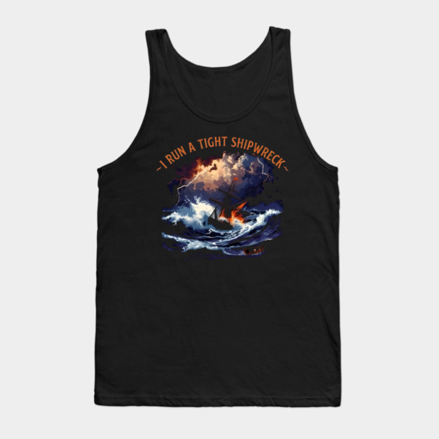I-Run-A-Tight-Shipwreck Tank Top by dtr_art