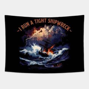 I-Run-A-Tight-Shipwreck Tapestry