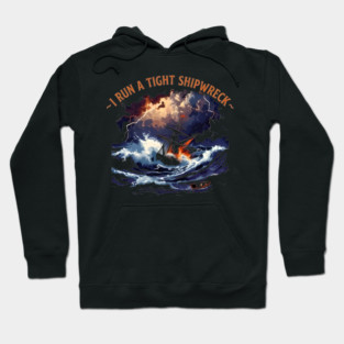 I-Run-A-Tight-Shipwreck Hoodie