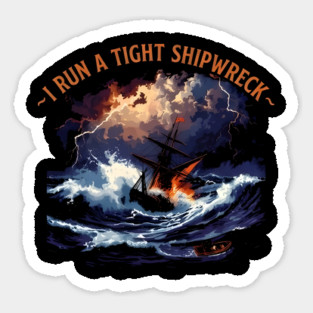 I-Run-A-Tight-Shipwreck Sticker