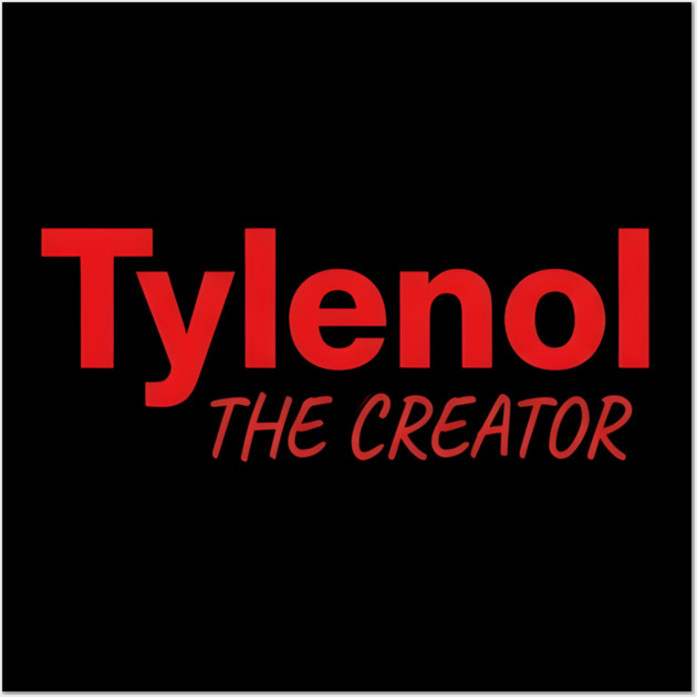 Tylenol The Creator Wall Art by dtr_art