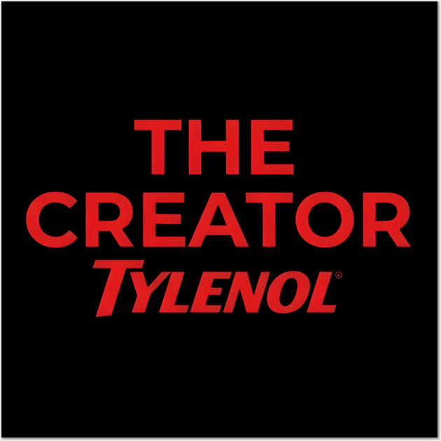 Tylenol The Creator Wall Art by dtr_art