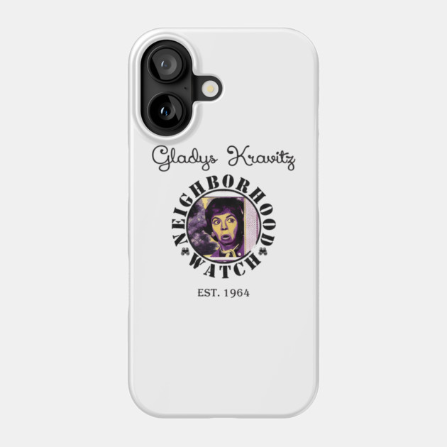 Gladys-Kravitzs-Neighborhood-Watch Phone Case by dtr_art