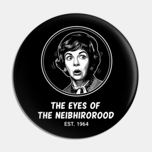 Gladys-Kravitzs-Neighborhood-Watch Pin