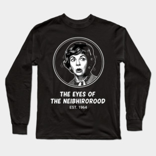 Gladys-Kravitzs-Neighborhood-Watch Long Sleeve T-Shirt