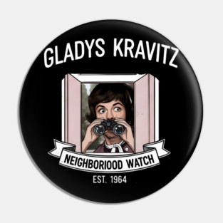 Gladys-Kravitzs-Neighborhood-Watch Pin