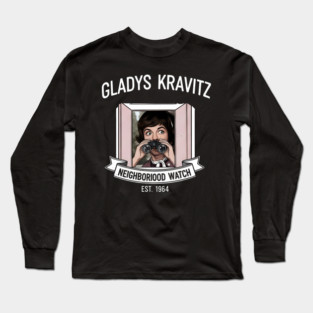 Gladys-Kravitzs-Neighborhood-Watch Long Sleeve T-Shirt