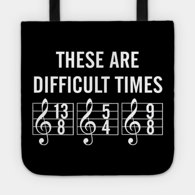 These-Are-Difficult-Times Tote by dtr_art