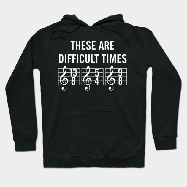 These-Are-Difficult-Times Hoodie by dtr_art