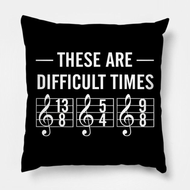 These-Are-Difficult-Times Pillow by dtr_art