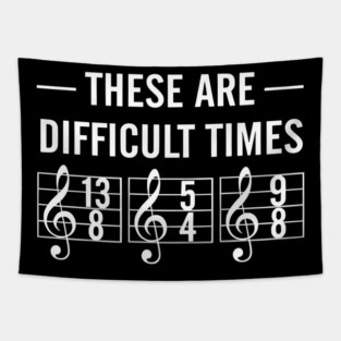 These-Are-Difficult-Times Tapestry