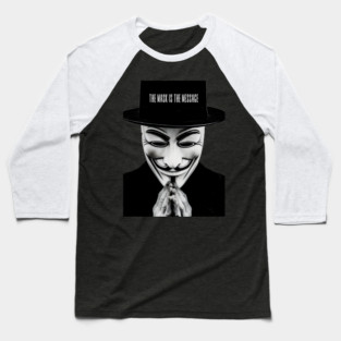 Anonymous: The Mask Is the Message Baseball T-Shirt