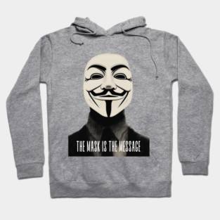 Anonymous: The Mask Is the Message Hoodie